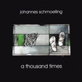 Johannes Schmoelling - Thousand Times (CD)