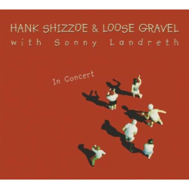 Hank Shizzoe & Loose Gravel With Sonny Landreth - In Concert (CD)