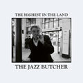 Jazz Butcher - Highest In The Land (Vinyl) (US Import)