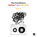 Pearlfishers - Making Tapes For Girls (Vinyl) (US Import)