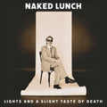 Naked Lunch - Lights (& A Slight Taste Of Death) (Vinyl) (US Import)