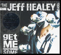 Jeff Band Healey - Get Me Some (CD)
