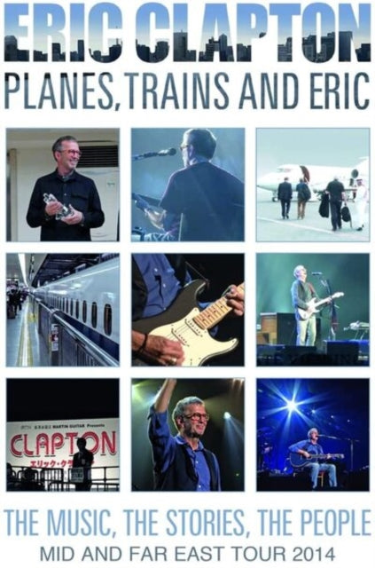 Eric Clapton - Planes, Trains & Eric - Mid & Far East Tour 2014 (Deluxe) (Blu-ray) (Region A US Import)