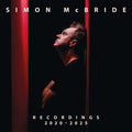 Simon McBride - Recordings: 2020 – 2025 (CD)