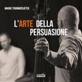 Magne Thormodsaeter - L'Arte Della Persuasione (Vinyl) (US Import)