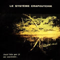 Le Systeme Crapoutchik - Aussi Loin Que Je Me Souvienne... (Vinyl) (US Import)