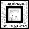 Tony Branker - For The Children (Vinyl) (US Import)