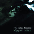 Vulgar Boatmen - Opposite Sex (Vinyl) (US Import)