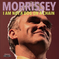 Morrissey - I Am Not A Dog On A Chain (CD)