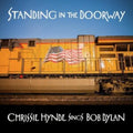 Chrissie Hynde - Standing In The Doorway: Chrissie Hynde Sings Bob Dylan (Vinyl) (US Import)