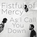 Fistful Of Mercy - As I Call You Down (Vinyl) (US Import)