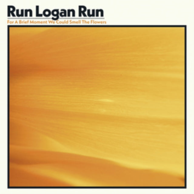 Run Logan Run - For A Brief Moment We Could Smell The Flowers (Vinyl) (US Import)