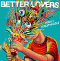 Better Lovers - Highly Irresponsible (CD)