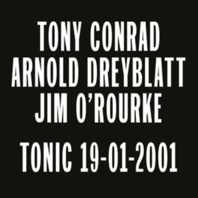 Conrad,Tony; Arnold Dreyblatt; Jim O'Rourke - Tonic 19-01-2001 (Vinyl) (US Import)