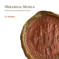 La Morra - Mirabilia Musica: Echoes From Late Medieval Cracow (CD)