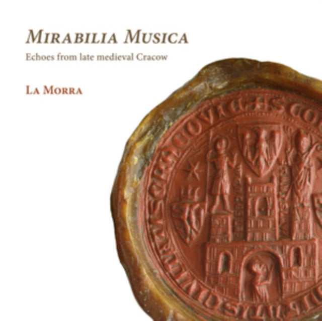 La Morra - Mirabilia Musica: Echoes From Late Medieval Cracow (CD)