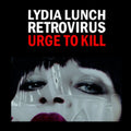 Lydia Lunch - Urge To Kill (CD)