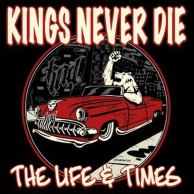 Kings Never Die - Life & Times (CD)