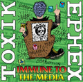 Toxik Ephex - Immune To The Media (CD)