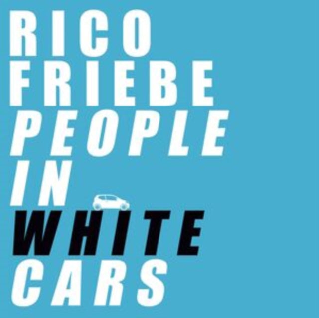 Rico Friebe - People In White Cars (Vinyl) (US Import)