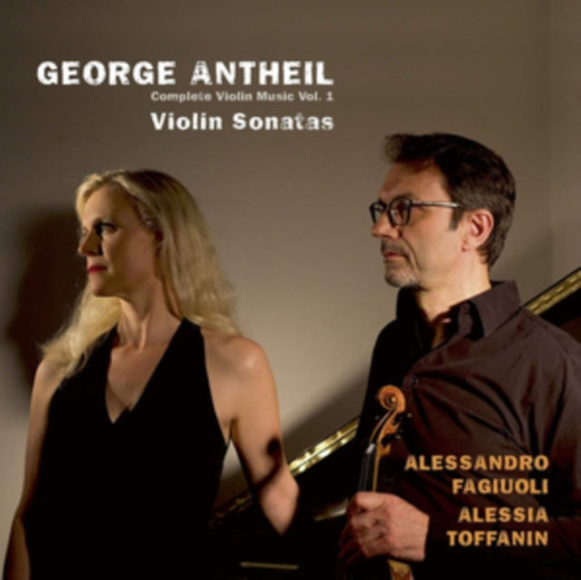 Alessandro Fagiuoli; Alessia Toffanin - Antheil: Complete Violin Music, Vol. 1 (CD)