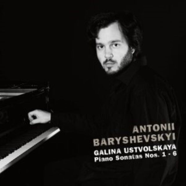 Antonii Baryshevskyi - Ustvolskaya: Galina Ustvolskaya, Piano Sonatas Nos. 1-6 (CD)
