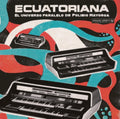 Various Artists - Ecuatoriana El Universo Paralelo De Polibio Mayorga (CD)