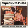 Various Artists - Super Disco Pirata - De Tepito Para El Mundo 1965-1980 (2LP) (Vinyl) (US Import)
