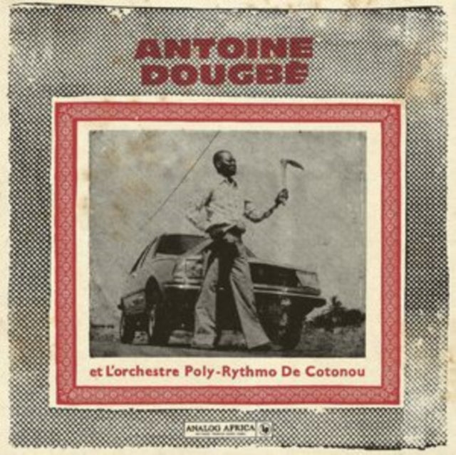 Antoine Dougbe Et L'Orchestre Poly-Rythmo De Cotonou - Antoine Dougbe Et L'Orchestre Poly-Rythmo De Cotonou (Analog Africa NO.44) (2LP/140g) (Vinyl) (US Import)
