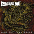 Crashed Out - Against All Odds (Vinyl) (US Import)