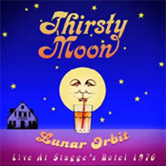 Thirsty Moon - Lunar Orbit: Live At Stagge's Hotel 1976 (CD)