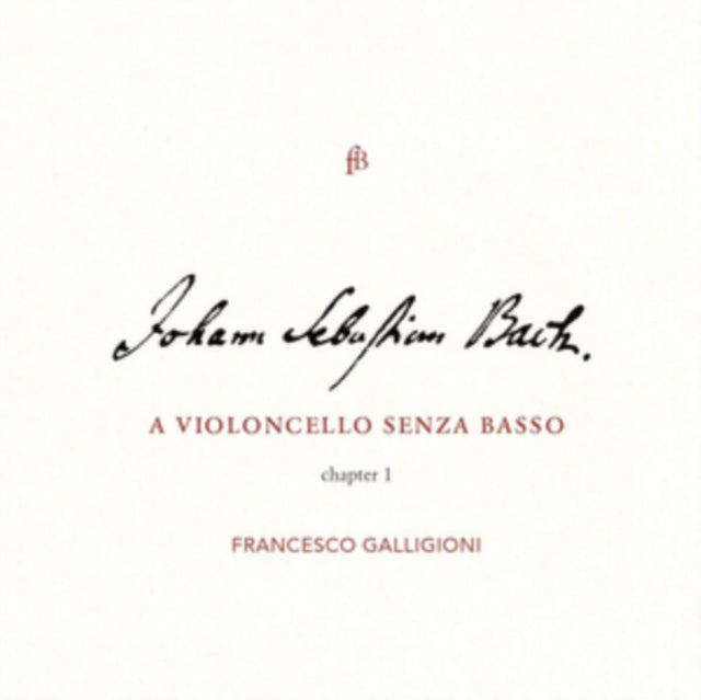 Francesco Galligioni - JS Bach: A Violoncello Senza Basso - Chapter I (CD)