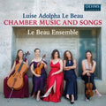 Luise Adolpha Le Beau / Le Beau Ensemble - Chamber Music & Songs (CD)