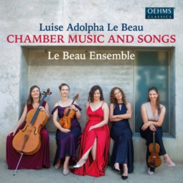 Luise Adolpha Le Beau / Le Beau Ensemble - Chamber Music & Songs (CD)