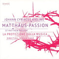La Protezione Della Musica; Felix Heuser; Vincent Berger; Malwine Nicolaus - Kieling: Matthaus-Passion (CD)