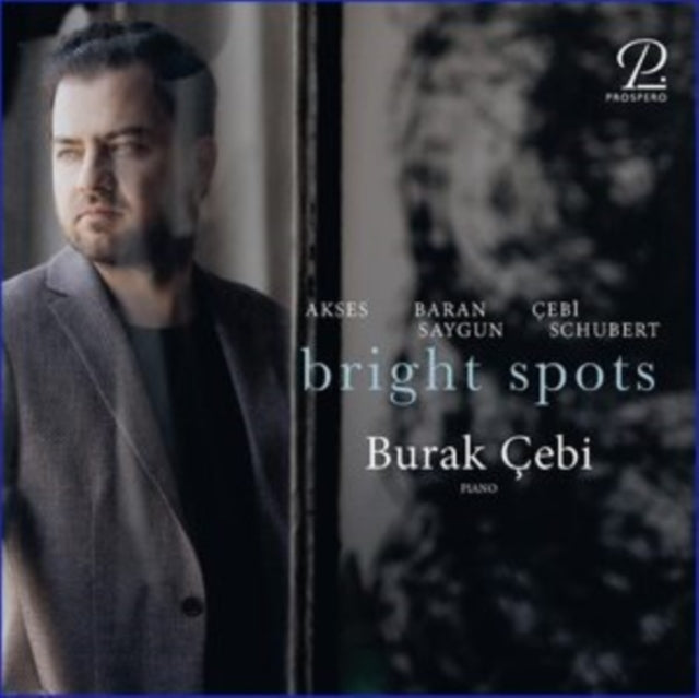 Burak Cebi - Schubert, Akses, Baran & Saygun: Bright Spots - Schubert & Turkish Piano Music (CD)