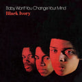 Black Ivory - Baby Won't You Chage Your Mind (CD)