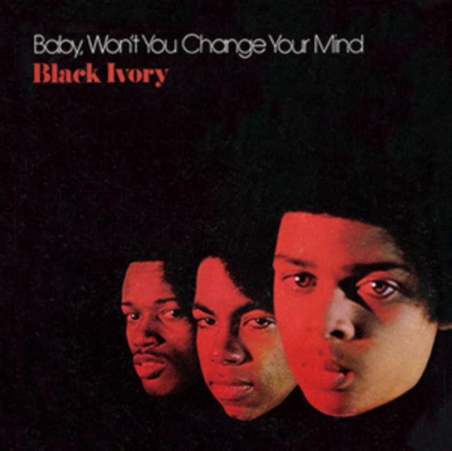 Black Ivory - Baby Won't You Chage Your Mind (CD)