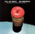 Ken Muramatsu - Still Life Donuts (Vinyl) (US Import)