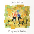 Nav Katze - Fragment Daisy (Limited) (Vinyl) (US Import)
