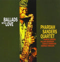 Pharoah Quar Sanders - Ballads With Love (CD)