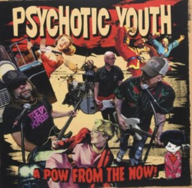 Psychotic Youth - Pow From The Now! (CD)