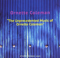 Ornette Coleman - Unprecedented Music (CD)
