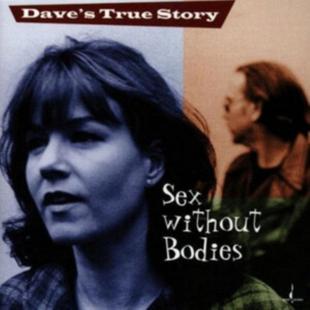 Daves True Story - Sex Without Bodies (Vinyl) (US Import)