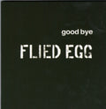 Fried Egg - Good-Bye Fried Egg (CD)