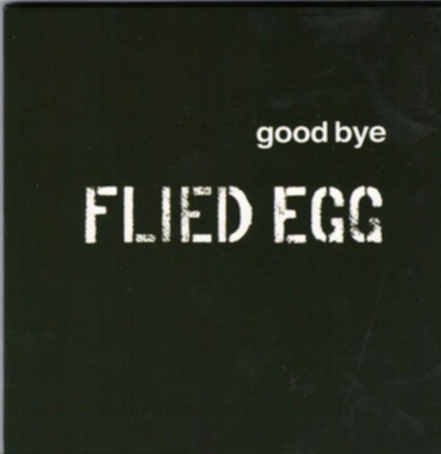 Fried Egg - Good-Bye Fried Egg (CD)