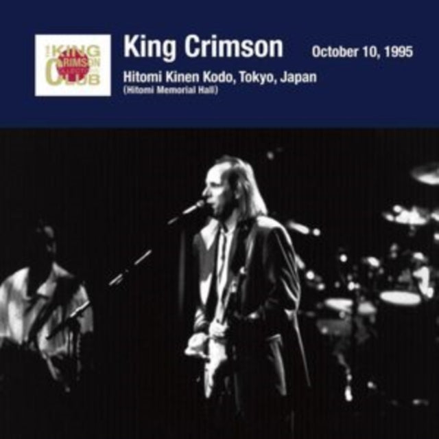 King Crimson - Tokyo Show #5 October 10, 1995 Hitomi Memorial Hall (CD)