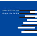 Robert Trio Lakatos - Never Let Me Go (2LP) (Vinyl) (US Import)