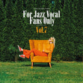 Various Artists - Yasukuni Terashima Presents: For Jazz Vocal Fans Only VOL.7 (Vinyl) (US Import)