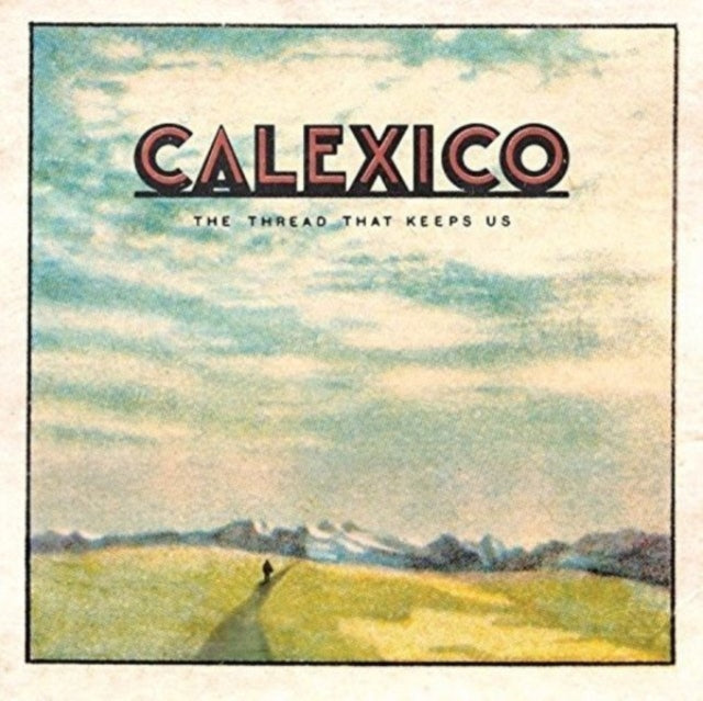 Calexico - Thread That Keeps Us (Bonus Track) (CD)
